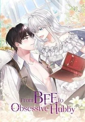 From BFF to Obsessive Hubby