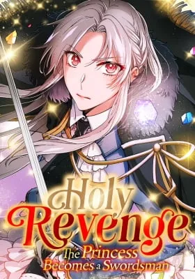 Holy Revenge: The Princess Who Became a Swordsman