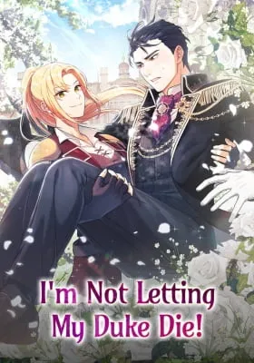I'm Not Letting My Duke Die!