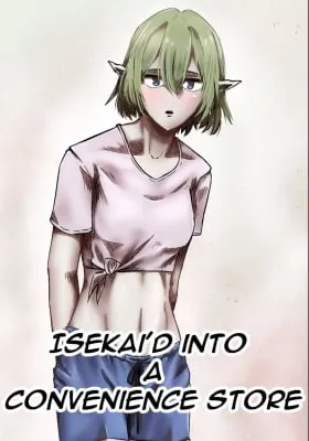 Isekai'd into a Convenience Store
