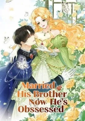 Married His Brother and Now He's Obssessed